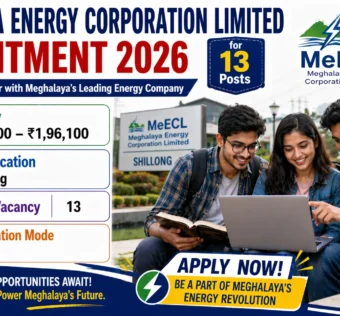 Meghalaya Energy Corporation Limited Recruitment 2026 for 13 Posts