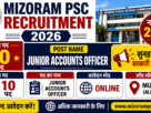 Mizoram PSC Recruitment 2026 for 10 Junior Accounts Officer