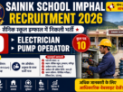 Sainik School Imphal Recruitment 2026 for 10 Electrician and Pump Operator