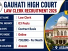 Gauhati High Court Law Clerk Recruitment 2026 for 3 Posts