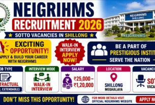 NEIGRIHMS Recruitment 2026 for SOTTO Vacancies in Shillong