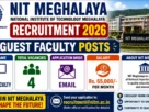 NIT Meghalaya Recruitment 2026 for 4 Guest Faculty Posts