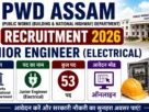 PWD Assam Recruitment 2026 for 53 Electrical Junior Engineer