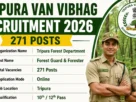 Tripura Van Vibhag Recruitment 2026 for 271 Posts