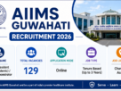 AIIMS Guwahati Recruitment 2026 for 129 Senior Resident