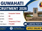 IIT Guwahati Recruitment 2026 for 6 Computer Trainee Posts