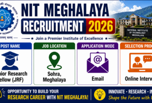 NIT Meghalaya Recruitment 2026 for Junior Research Fellow in Sohra